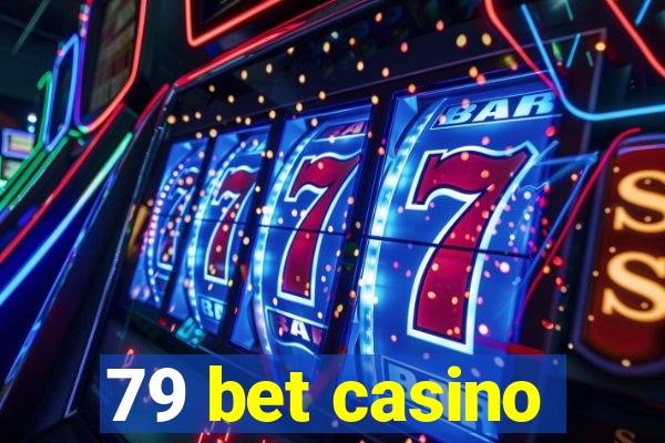 79 bet casino